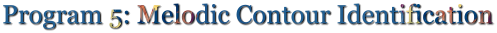 Program 5: Melodic Contour Identification